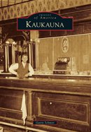 Images of America<br>Kaukauna, Wisconsin